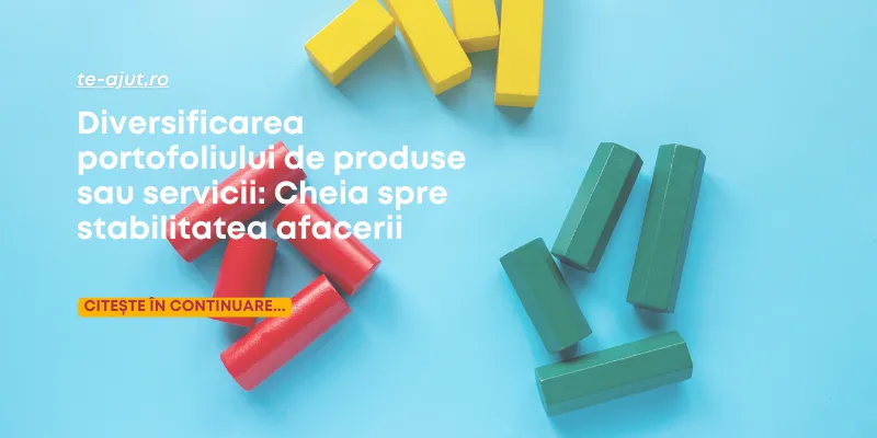 Diversificarea portofoliului de produse sau servicii: Cheia spre stabilitatea afacerii