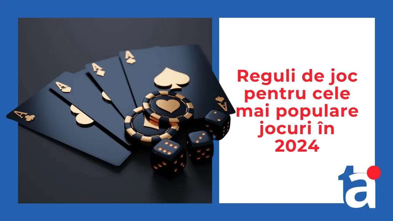 Reguli de joc pentru cele mai populare jocuri în 2024