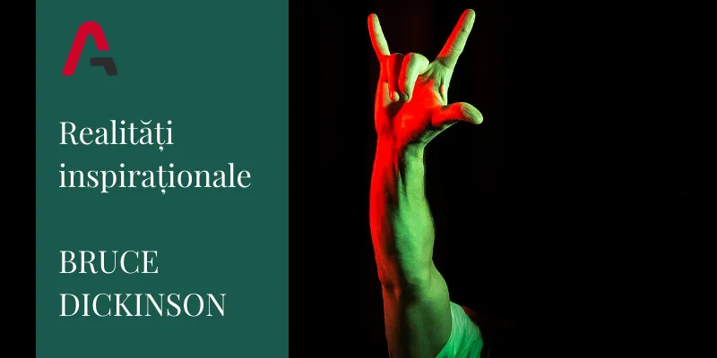 Realități inspiraționale - Bruce Dickinson